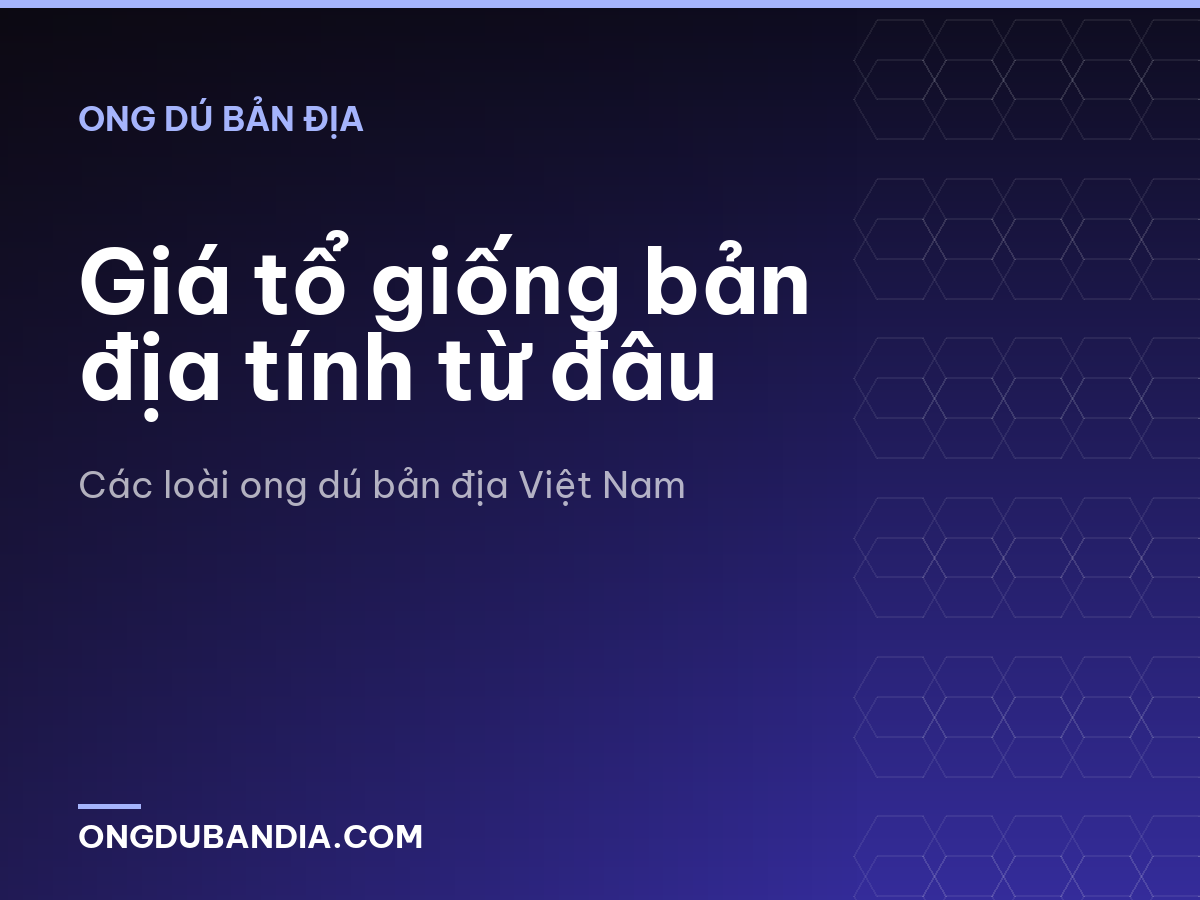 Giá tổ giống bản địa tính từ đâu
