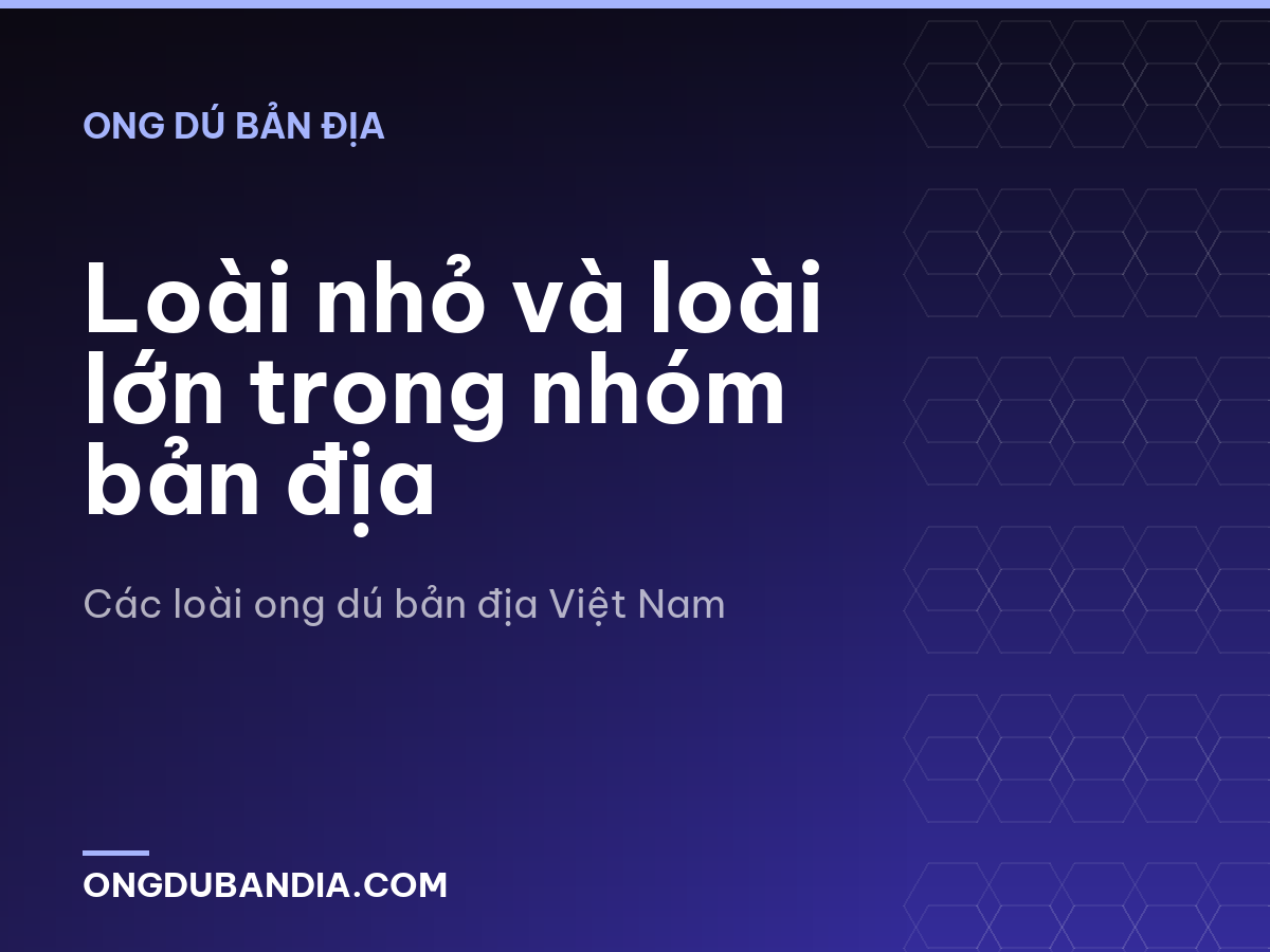 Loài nhỏ và loài lớn trong nhóm bản địa
