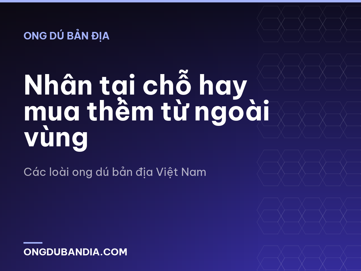 Nhân tại chỗ hay mua thêm từ ngoài vùng