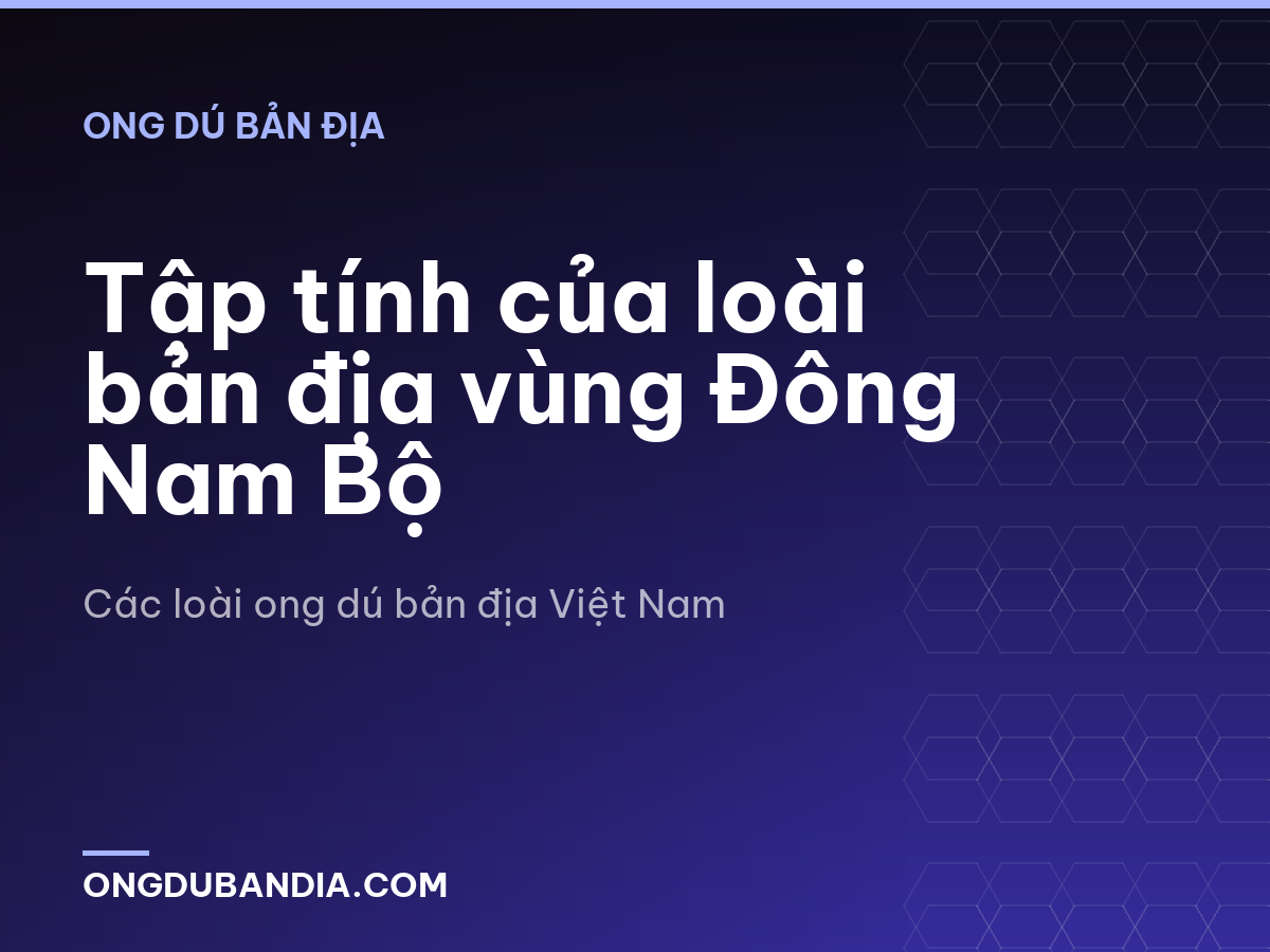 Tập tính của loài bản địa vùng Đông Nam Bộ
