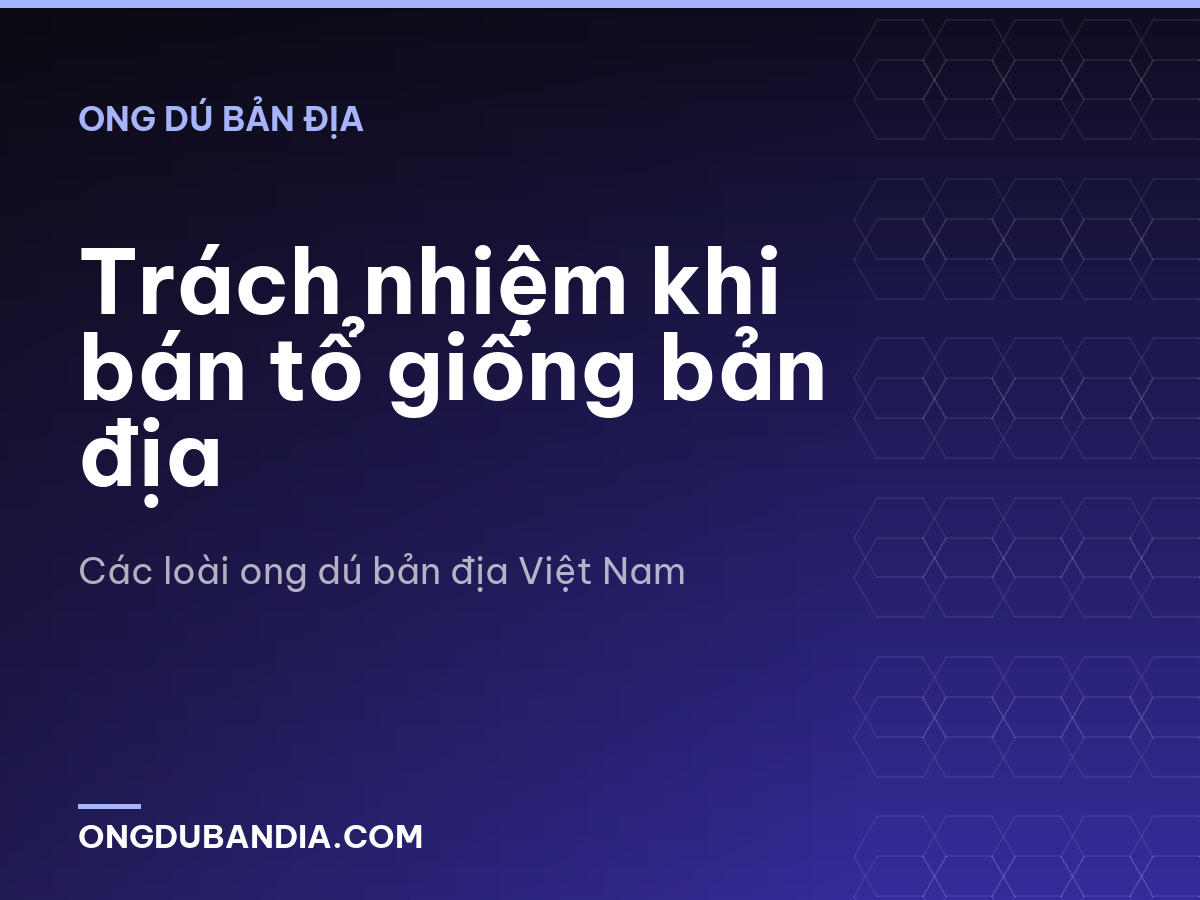 Trách nhiệm khi bán tổ giống bản địa