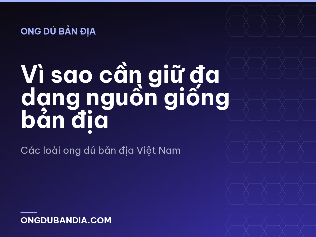 Vì sao cần giữ đa dạng nguồn giống bản địa