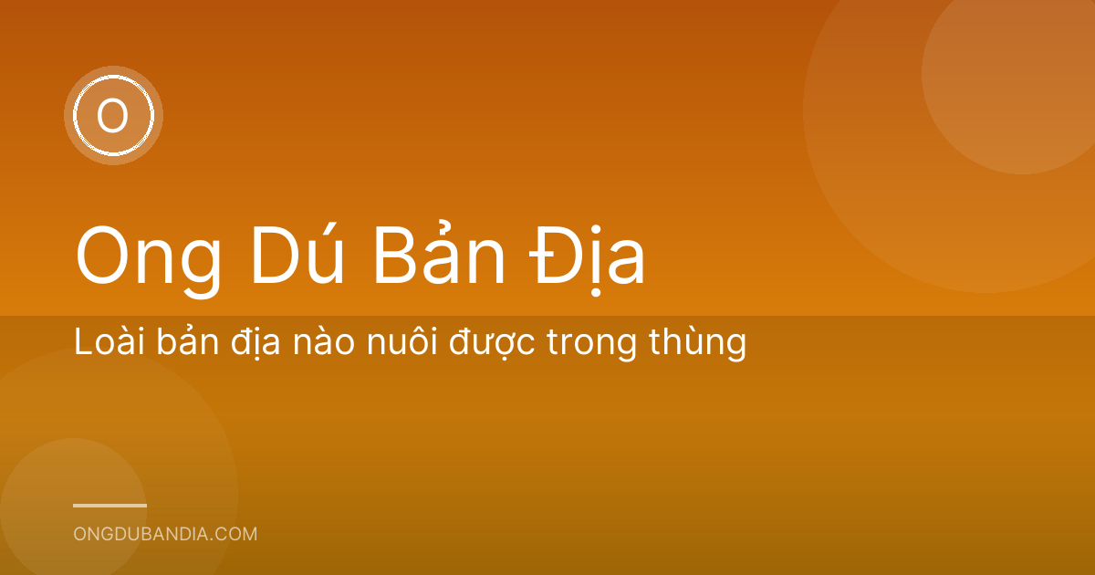 Loài bản địa nào nuôi được trong thùng