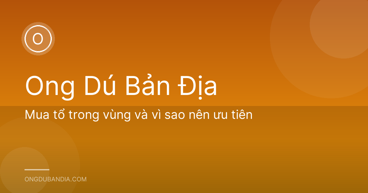Mua tổ trong vùng và vì sao nên ưu tiên