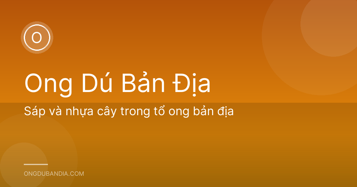 Sáp và nhựa cây trong tổ ong bản địa